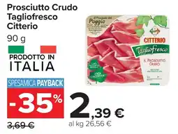 Carrefour Prosciutto Crudo Tagliofresco Citterio offerta