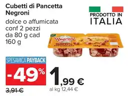 Carrefour Cubetti di Pancetta Negroni offerta