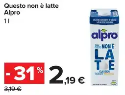 Carrefour Questo non è latte Alpro offerta