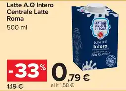 Carrefour Latte A.Q Intero Centrale Latte Roma offerta
