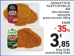 Spazio Conad Cotolette di filetti di pollo AIA alla viennese, spinacine grancroccanti offerta