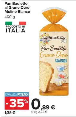 Carrefour Pan Bauletto Grano Duro Mulino Bianco offerta