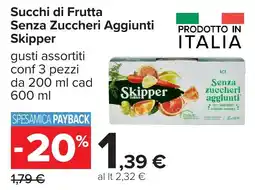 Carrefour Succhi di Frutta Senza Zuccheri Aggiunti Skipper offerta