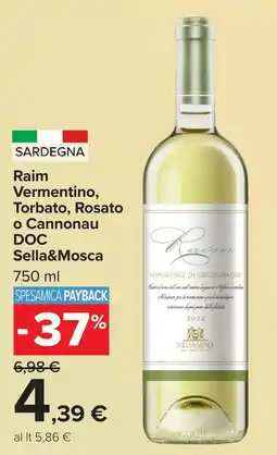 Carrefour Market Raim Vermentino, Torbato, Rosato o Cannonau DOC Sella&Mosca offerta