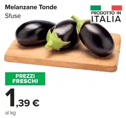 Carrefour Market Melanzane Tonde Sfuse offerta