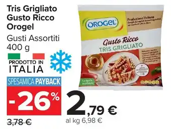 Carrefour Market Tris Grigliato Gusto Ricco Orogel offerta