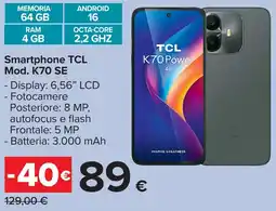 Carrefour Market Smartphone TCL Mod. K70 SE offerta