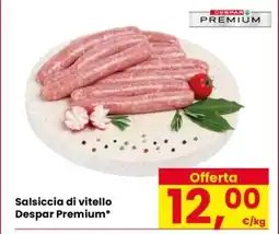 Eurospar Salsiccia di vitello Despar Premium offerta