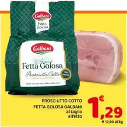 Conad Prosciutto Cotto Fetta Golosa Galbani offerta