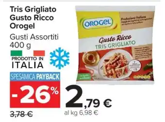 Carrefour Tris Grigliato Gusto Ricco Orogel offerta