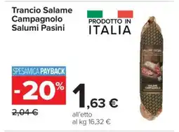 Carrefour Trancio Salame Campagnolo Salumi Pasini offerta