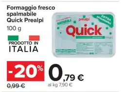 Carrefour Formaggio fresco spalmabile Quick Prealpi offerta