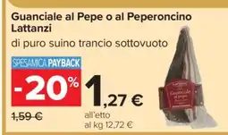 Carrefour Guanciale al pepe o al peperoncino Lattanzi offerta