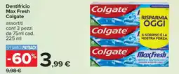 Carrefour Dentifricio Max Fresh Colgate offerta