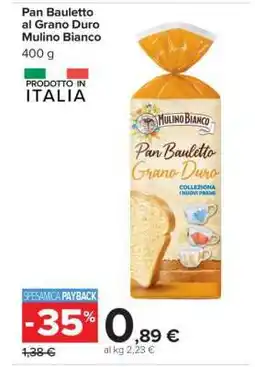 Carrefour Pan Bauletto al Grano Duro Mulino Bianco offerta