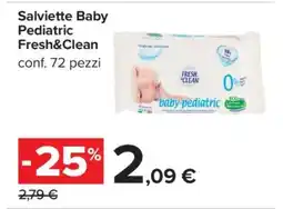 Carrefour Salviette Baby Pediatric Fresh&Clean offerta