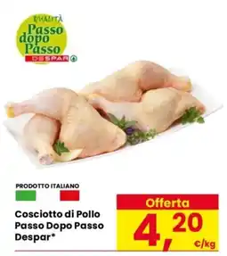 Despar Cosciotto di Pollo Passo Dopo Passo Despar* offerta