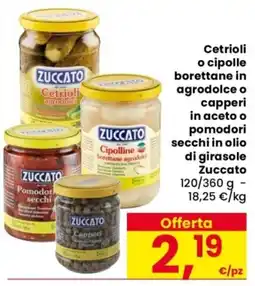 Despar Cetrioli o cipolle boretane in agrodolce o capperi in aceto o pomodori secchi in olio di girasole Zuccato offerta