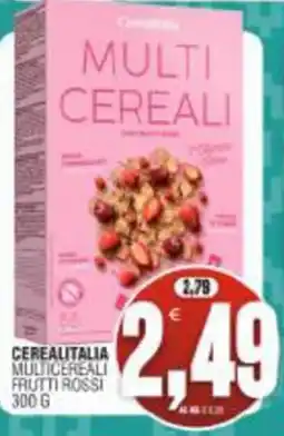Vicino a te supermercati Cerealitalia Multicereali Frutti Rossi offerta
