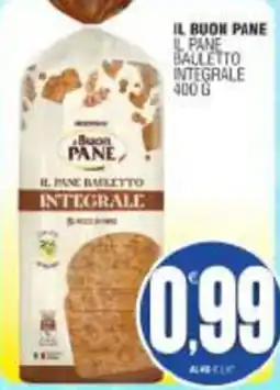 Vicino a te supermercati Il Buon Pane Pane Bauletto Integrale offerta