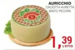 Supermercati Spesa Mia Auricchio Caciotta Auretta Misto Pecora offerta