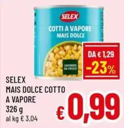 Famila Market Selex mais dolce cotto a vapore offerta