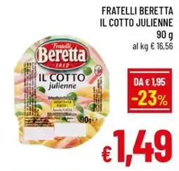 Famila Market Fratelli Beretta Il Cotto julienne offerta