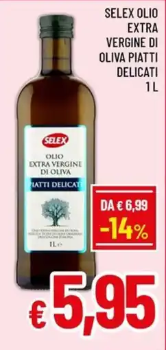 Famila Market Selex olio extra vergine di oliva piatti delicati offerta