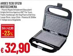 Galassia Ardes 1s30 sfizio bistecchiera offerta