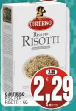 Vicino a te supermercati Curtiriso riso per risotti offerta