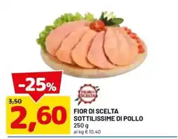 DPiù Fior di scelta sottilissime di pollo offerta
