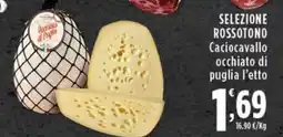 Rossotono Carrefour Caciocavallo occhiato di puglia offerta