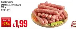 IperFamila Fior di scelta salamelle/luganeghe offerta