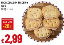 Galassia Focaccina con tacchino offerta