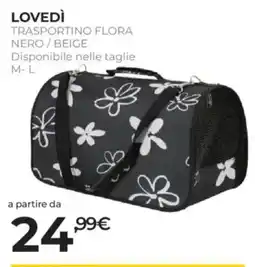 Arcaplanet LOVEDÌ TRASPORTINO FLORA offerta