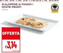 Pan Scaloppine ai funghi i nostri pronti offerta