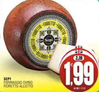 Sepi Formaggio Ovino Fioretto All'etto