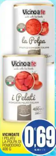 Vicino a te supermercati Vicinoate i Pelati pomodori pelati italiani offerta