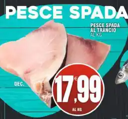 Vicino a te supermercati Pesce spada al trancio offerta
