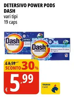 Tigros Dash Power Pods offerta