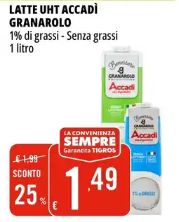 Tigros Latte UHT Accadì Granarolo offerta