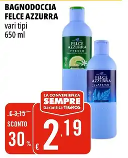 Tigros Bagnodoccia Felce Azzurra offerta