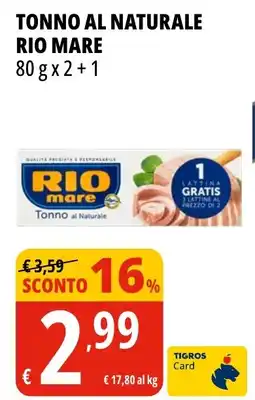 Tigros Tonno al Naturale Rio mare offerta