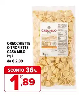 Iperal Orecchiette o trofiette Casa Milo offerta