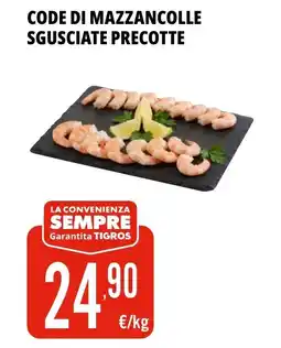 Tigros Code di mazzancolle sgusciate precotte offerta
