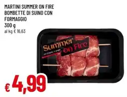 Famila Martini Summer on Fire bombette di suino con formaggio offerta