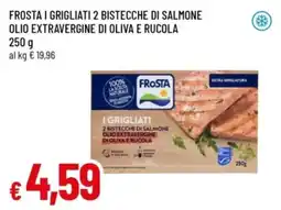 Famila Frosta i grigliati 2 bistecche di salmone olio extravergine di oliva e rucola offerta