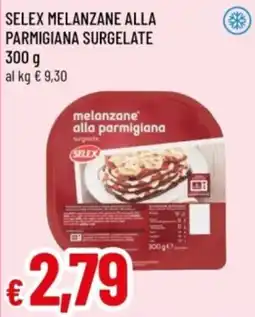 Famila Selex melanzane alla parmigiana offerta