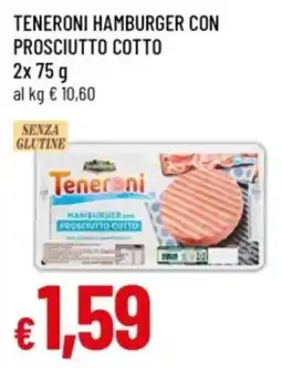 Famila Teneroni hamburger con prosciutto cotto offerta