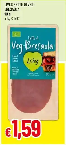 Galassia superstore Liveg Fette di Veg-Bresaola offerta